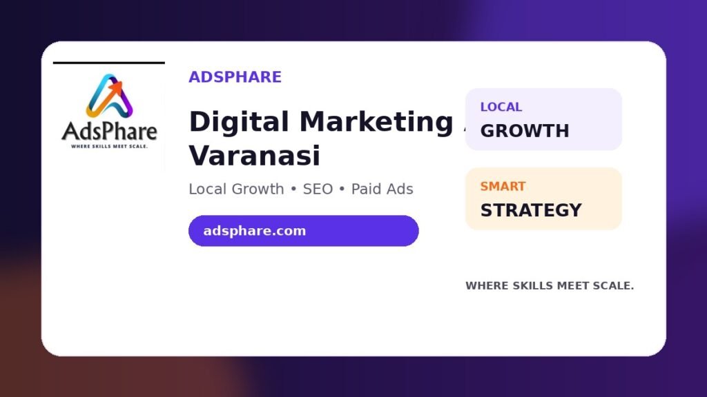 Digital Marketing Agency in Varanasi: A Growth Framework for Local Brands