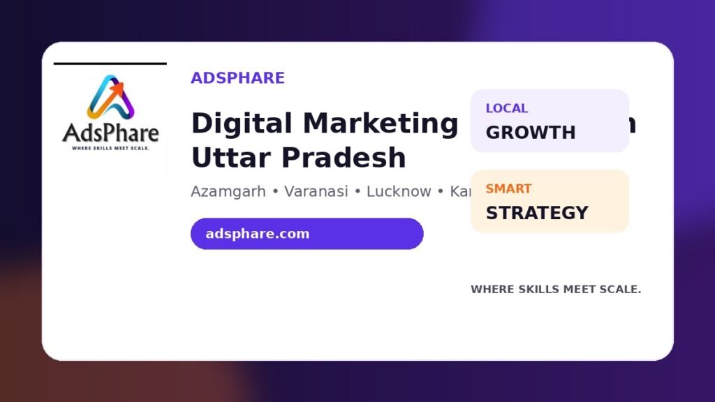 Digital Marketing Services in Uttar Pradesh: How Businesses Can Grow Across Multiple Cities